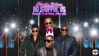 Charlie Wilson ft. Babyface, K-Ci Hailey + Johnny Gill — "No Stoppin' Us" (NEW 2022)