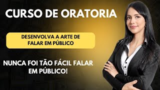 CURSO DE ORATORIA-DESENVOLVA A ARTE DE FALAR EM PÚBLICO! ORATORIA