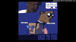 O.T. Genasis Ft. Chris Brown and Charlie Wilson - Back To You (QuickHitter) (Dirty)