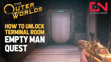 Outer Worlds Empty Man Quest - How to Enter Terminal Room on Groundbreaker