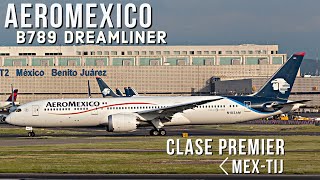 TRIP REPORT: Aeromexico B789 (Clase PREMIER) | Ciudad de Mexico - Tijuana | Reporte de vuelo FHD