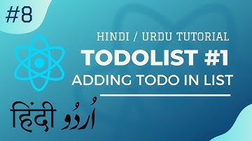 [#8] - ⚛ React Course Todolist | Part #1 | Complete React Developer Course in Hindi / Urdu