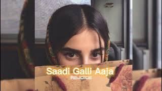 Saadi Galli Aaja [slowed reverb] || REJOICE