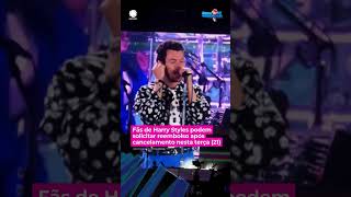 Fãs de Harry Styles podem solicitar reembolso após cancelamento nesta terça #AHoraDaVenenosa #shorts