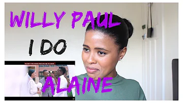 WILLY PAUL & ALAINE - I DO | (***REACTION***)