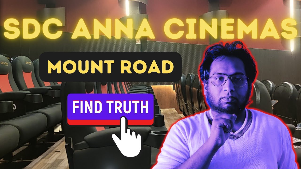 Anna theatre chennai SDC Anna cinemas Mount road Theatre vlog tamil