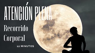 Atención Plena: Recorrido Corporal 12 minutos