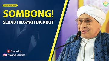 SOMBONG❗❗ Sebab Hidayah Dicabut - Hikmah Buya Yahya