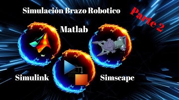Simulación Simscape/MatlabSimulink Brazo Robotico Parte 2