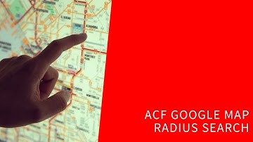 Radius Search For ACF Google Map Data