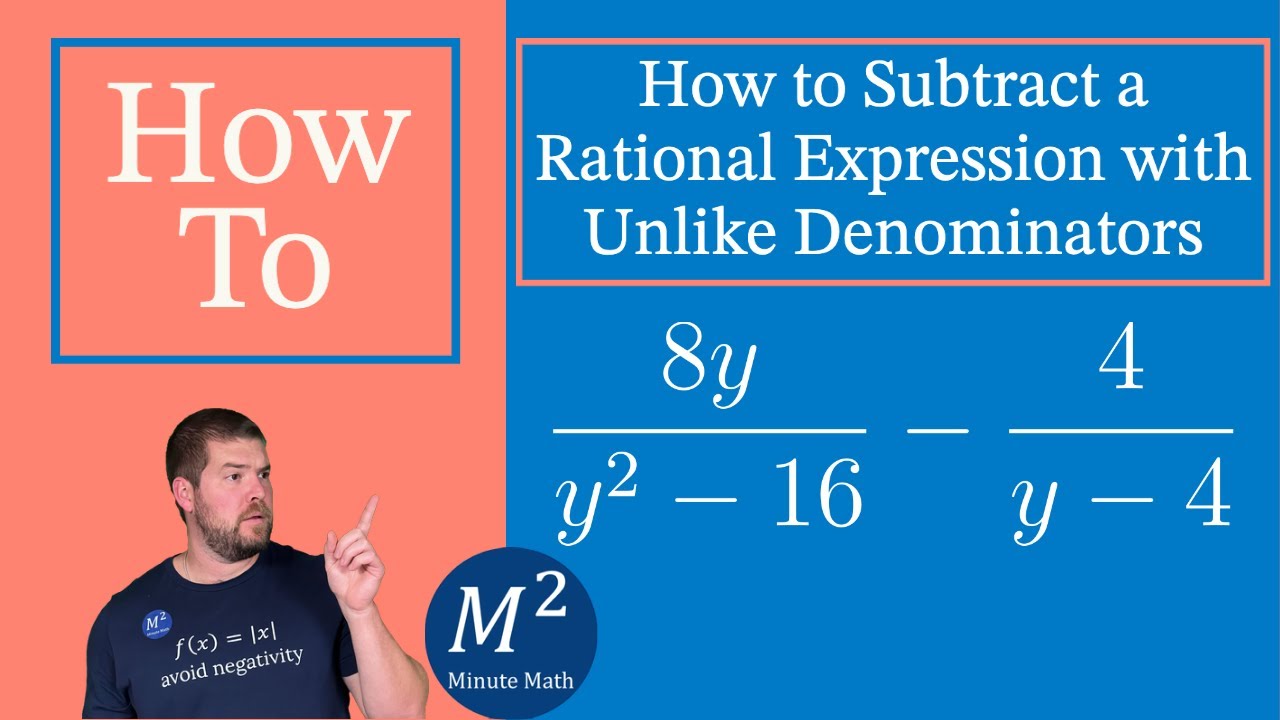 How to Subtract a Rational Expression with Unlike Denominators | Minute ...