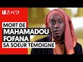 Mort de mahamadou fofana sa soeur temoigne