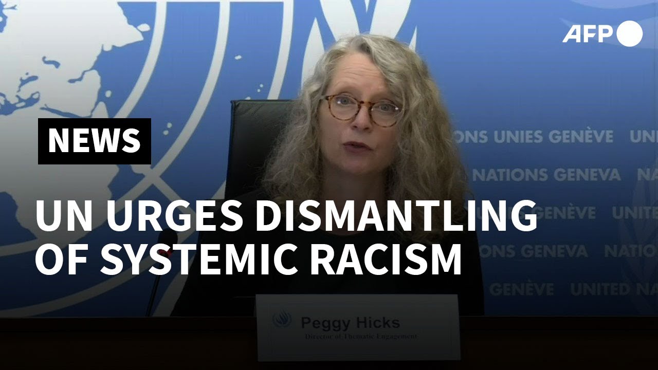 UN urges dismantling of systemic racism | AFP - YouTube