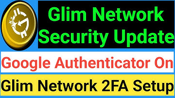 Glim Network Security Update | Google Authenticator On | Glim Network 2FA Setup |