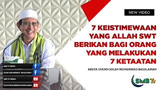 7 Keistimewaan Dari Melakukan 7 Ketaatan Kepada Allah SWT | Abuya Syaikh Soleh Muhammad Basalamah