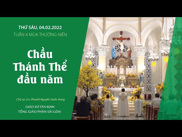 Chầu Thánh Thể - Giáo Xứ Tân Định - 18g00 04/02/2022