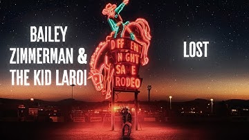 Bailey Zimmerman - Lost (Feat. The Kid LAROI) [Lyric Video]