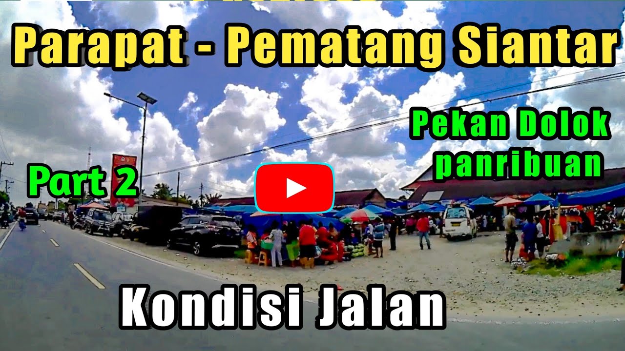 🔴Part 2 Parapat - Pematang Siantar ‼️ Road conditions in Simalungun Regency