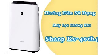 Hướng dẫn sử dụng máy lọc không khí Sharp chi tiết nhất