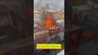 Roof fire in Adarsh Colony, Dadri, Greater Noida