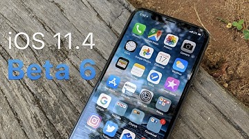 iOS 11.4 Beta 6 - What