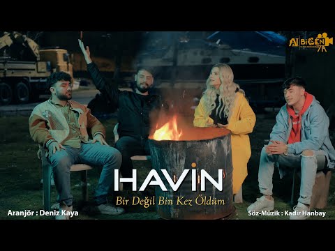 HAVİN - Bir Değil Bin Kez Öldüm 2023 (Official Video)