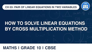 Cross multiplication method | Pair of Linear Equations in two variables | Algebra | Class 10 | Maths