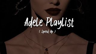 Adele Playlist ( Speed Up ) 🎧