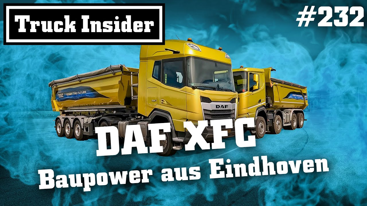 Truck Insider: DAF XFC – Baupower aus Eindhoven