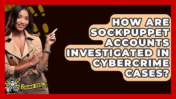 How Are Sockpuppet Accounts Investigated In Cybercrime Cases? - The Crime Reel