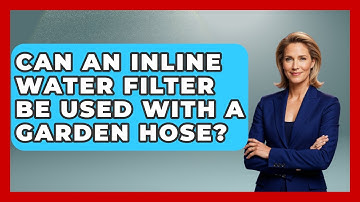 Can An Inline Water Filter Be Used With A Garden Hose? - Exploring Campgrounds