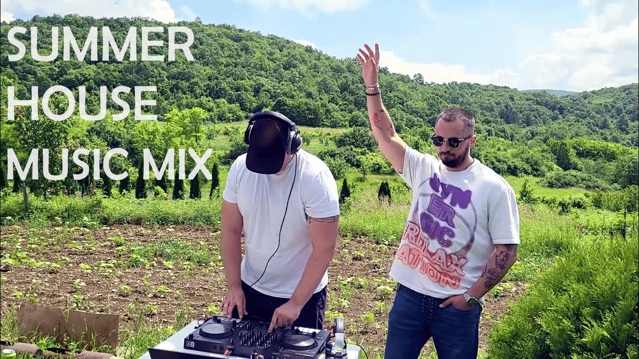 House Music Summer Mix 2023 Live Organic Nature Landscape Recording house-music-summer-mix-2023-live-organic-nature-landscape-recording