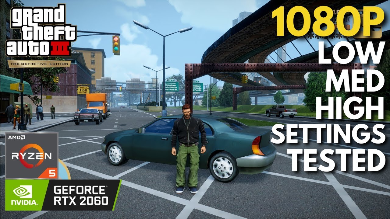GTA III The Definitive Edition RTX 2060 Ryzen 5 5600 All 