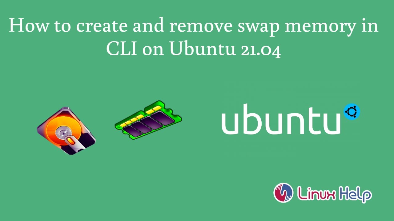 How to create and remove swap memory in CLI on Ubuntu 21.04 - YouTube
