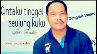 Dangdut Cintaku Tinggal Seujung Kuku| Cover By Paskabo