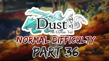NORMAL DIFFICULTY - Dust: An Elysian Tale - Part 36