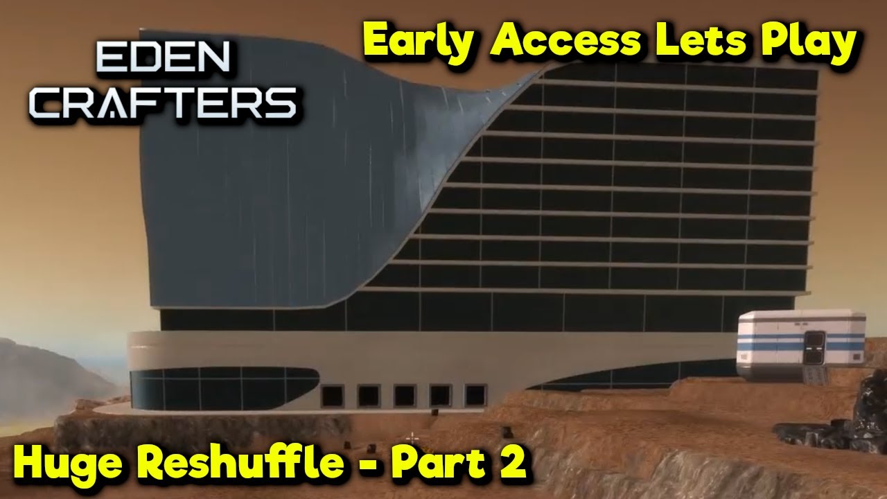 Huge Reshuffle - Part 2 - Eden Crafters - Early Access