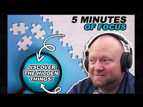 5 Minutes of Focus - Discovering The Hidden Things - YouTube