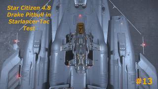 Ein Tag in Star Citizen Drake Pitbull in Starlancer Tac Test / 4.8 Part 13