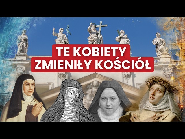 Niezwykła historia 4 kobiet - doktorów Kościoła Katolickiego, które go zmieniły
