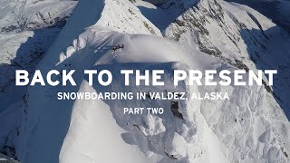 Back To The Present: Part Two - Valdez, Alaska
