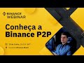 Conheça a Binance P2P! | Binance Webinar 🇧🇷