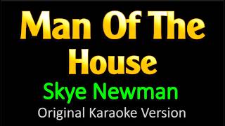 Skye Newman - Man Of The House / Karaoke Version