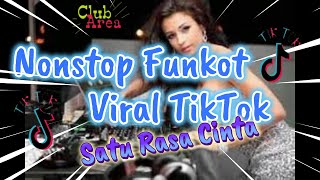 Nonstop Funkot Hard Satu Rasa Cinta Enaknya Geleng | Mixtape Funkot Hard Viral Tiktok