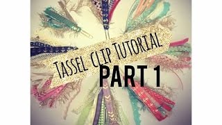 Ribbon Tassel Clips! *Tutorial*  PART 1