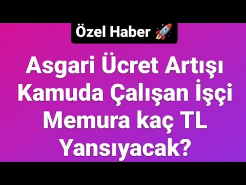 Asgari Ücret Artışı Kamuda Çalışan İşçi Memura Kaç TL Maaş Artışı Sağlayacak? 2024 Vergi Dilimleri!