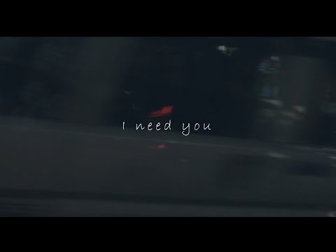 【自主制作MV】I need you