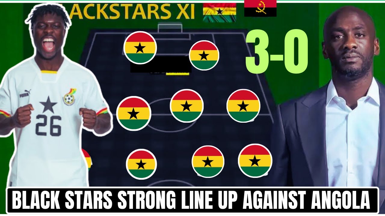 ANGOLA 🇦🇴 VS GHANA 🇬🇭: POSSIBLE LINE UP- OTTO ADDO WILL SHOCK EVERYONE