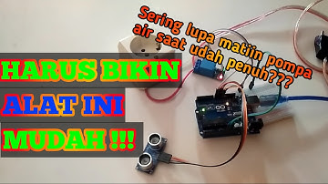 BELAJAR ARDUINO - TUTORIAL MEMBUAT SAKLAR POMPA AIR OTOMATIS - TUTORIAL ARDUINO INDONESIA