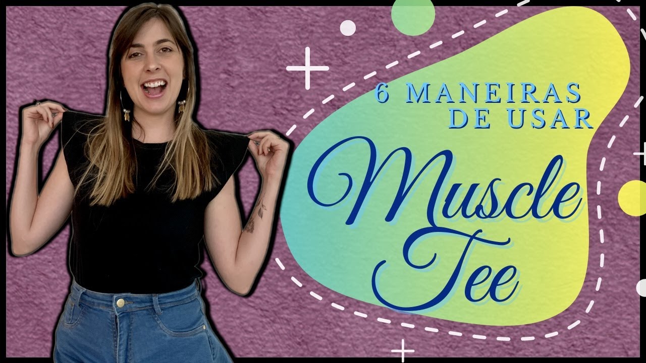 6 maneiras de usar a sua muscle tee!! 